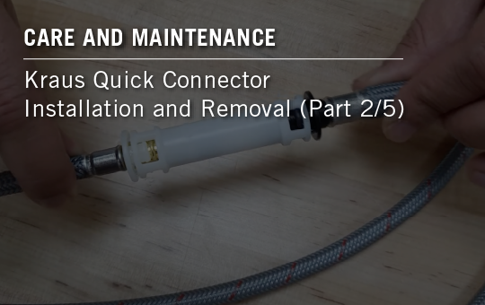 Kraus quick connector installation and removal video part 2